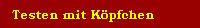 Testen mit Kpfchen