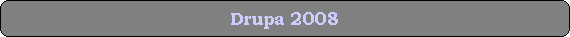 Drupa 2008