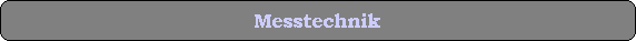 Messtechnik