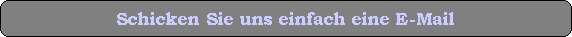 Schicken Sie uns einfach eine E-Mail