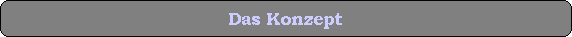 Das Konzept